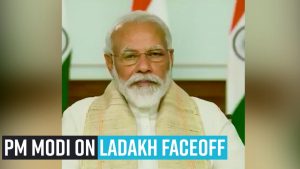 PM Modi on Ladakh faceoff